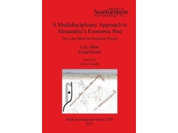Livro a multidisciplinary approach to alexandria's economic past: the lake mareotis research project de lucy blue,emad khalil (inglês)