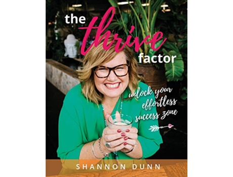 Livro The Thrive Factor Unlock Your Effortless Success Zone de Shannon L Dunn (Inglês)