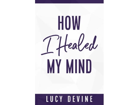 Livro How I Healed My Mind de Lucy Devine (Inglês)