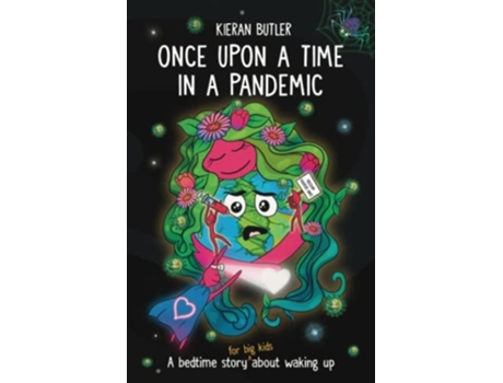 Livro Once Upon A Time In A Pandemic A Bedtime Story About Waking Up De Kieran Butler (inglês)