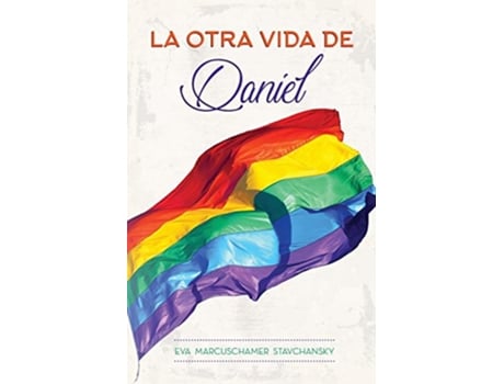 Livro La Otra Vida de Daniel Spanish Edition de Eva Marcuschamer Stavchansky (Espanhol)