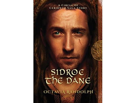 Livro Sidroc the Dane A Circle of Ceridwen Saga Story The Circle of Ceridwen Saga de Octavia Randolph (Inglês)
