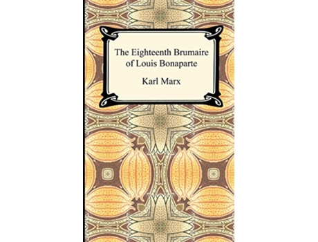 Livro The Eighteenth Brumaire of Louis Bonaparte de Karl Marx (Inglês)