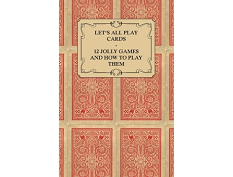 Livro Lets All Play Cards 12 Jolly Games and How to Play Them de Anon (Inglês)