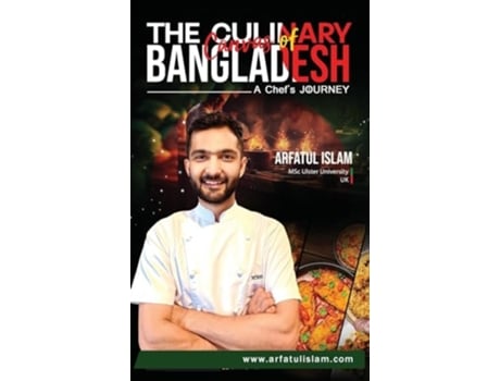 Livro The Culinary Canvas of Bangladesh A Chefs Journey de Arfatul 07888384150 Islam (Inglês - Capa Dura)