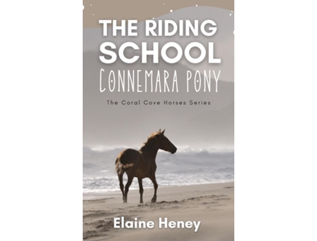 Livro The Riding School Connemara Pony - The Coral Cove Horses Series de Elaine Heney (Inglês)