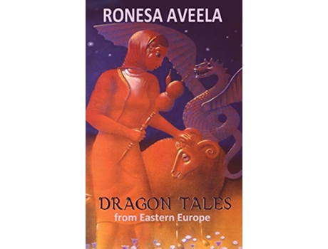 Livro Dragon Tales from Eastern Europe de Ronesa Aveela (Inglês)