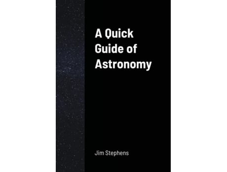 Livro A Quick Guide Of Astronomy De Jim Stephens (inglês)