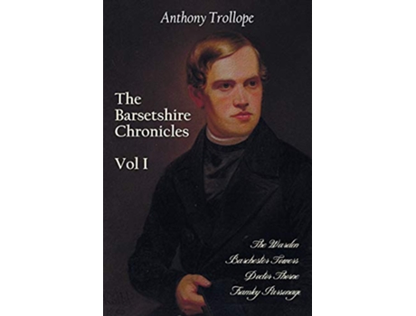 Livro The Barsetshire Chronicles Volume One Including The Warden Barchester Towers Doctor Thorne and Framley Parsonage de Anthony Trollope (Inglês)