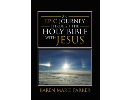 Livro An Epic Journey Through The Holy Bible With Jesus De Karen Marie Parker (inglês)