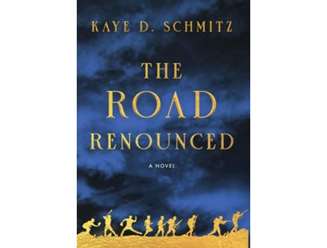 Livro The Road Renounced De Kaye D Schmitz (inglês - Capa Dura)
