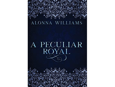 Livro A Peculiar Royal De Alonna Williams (inglês - Capa Dura)