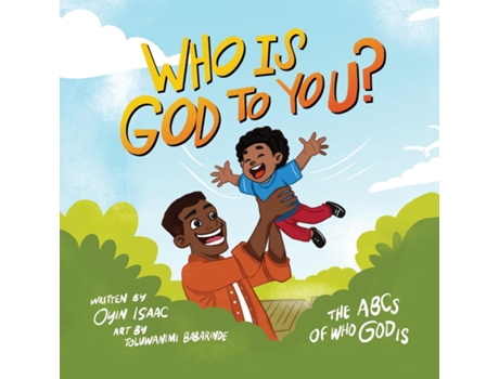 Livro Who is God to you? The ABCs of who God is de Oyindamola Isaac (Inglês)