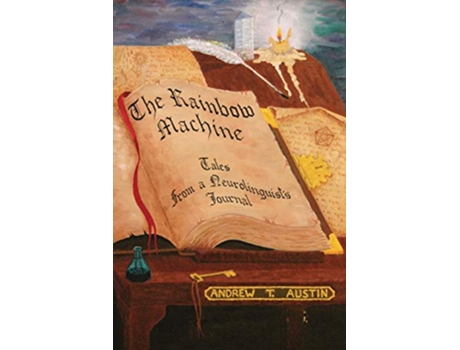 Livro The Rainbow Machine Tales from a Neurolinguists Journal de Andrew T Austin (Inglês)