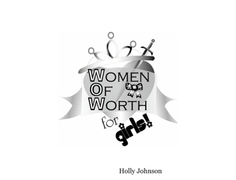 Livro W.O.W. -- Women of Worth for Girls Holly Stiles-Johnson (Inglês)