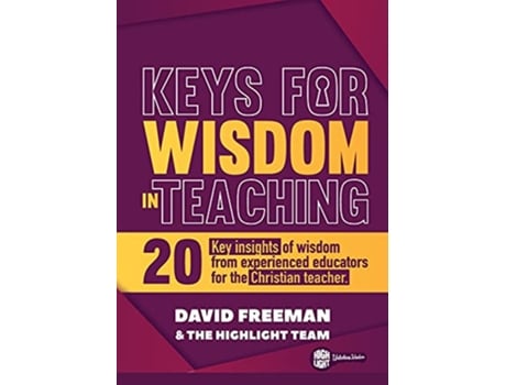 Livro Keys for Wisdom in Teaching de David Freeman The Highlight Team (Inglês)