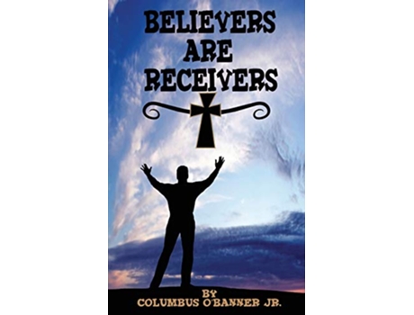 Livro Believers Are Receivers de Columbus OBanner Jr (Inglês)
