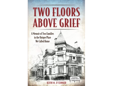 Livro Two Floors Above Grief A Memoir of Two Families in the Unique Place We Called Home de Kevin M O'Connor (Inglês)
