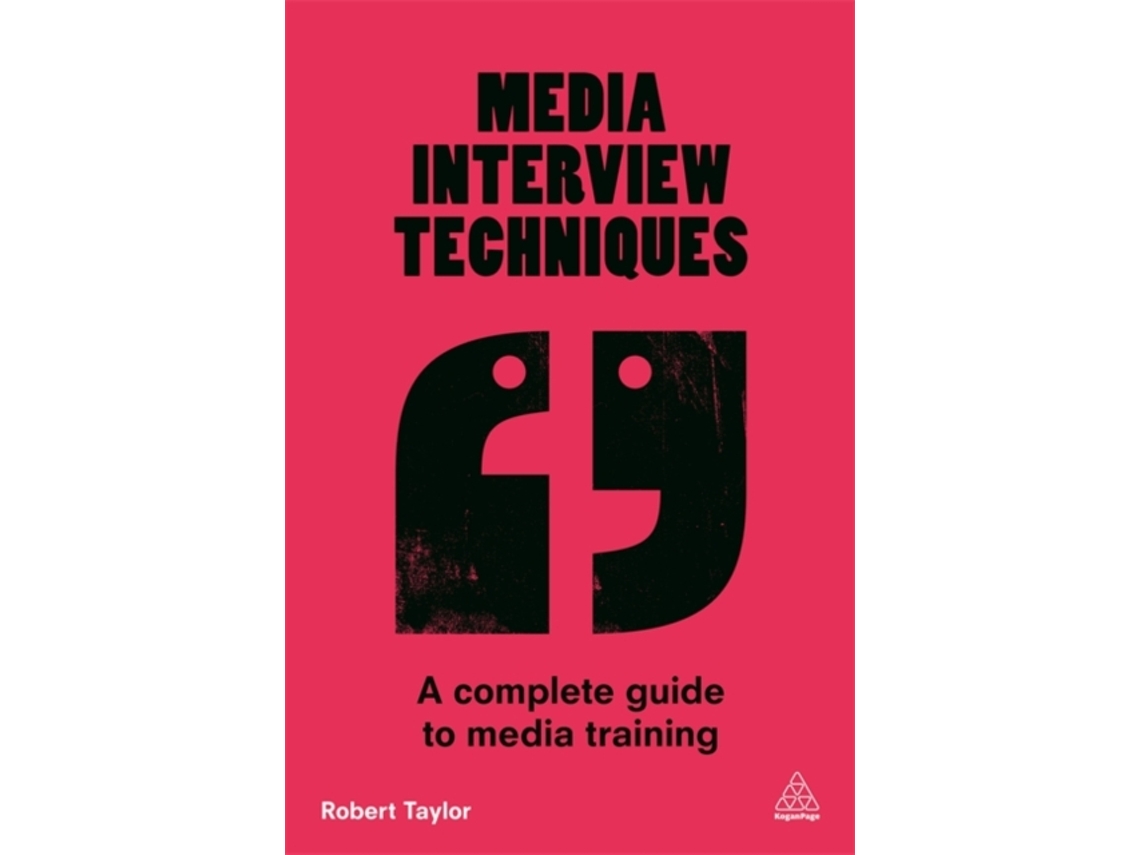 Livro Media Interview Techniques: A Complete Guide to Media Training Robert Taylor (Inglês)