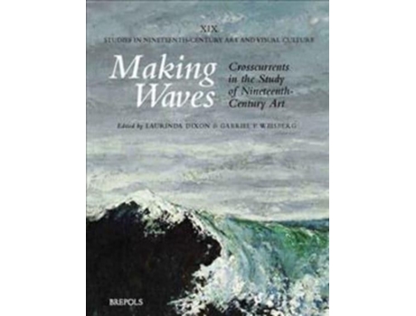 Livro making waves de edited by gabriel p weisberg edited by laurinda dixon (inglês)