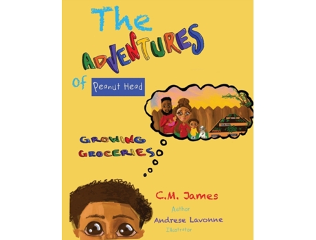 Livro The Adventures of Peanut Head: Growing Groceries C M James (Inglês)