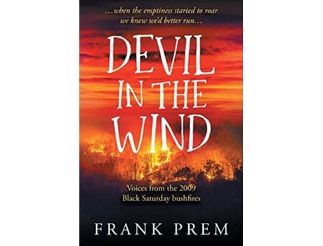 Livro Devil In The Wind voices from the 2009 Black Saturday bushfires 2 Poetry Memoir de Frank Prem (Inglês)