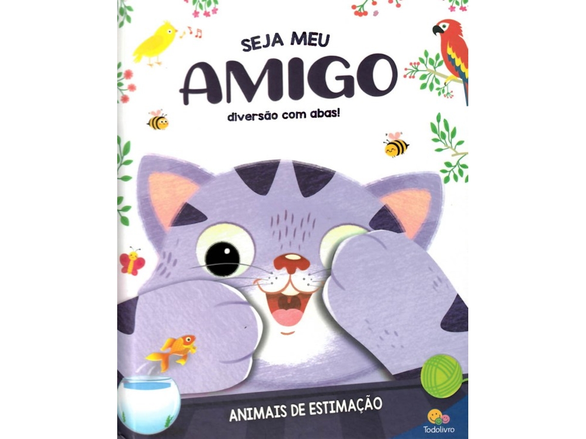 Livro Seja Meu Amigo - Diversão Com Abas! Animais De Estimação De Todolivro (português)