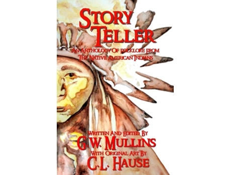 Livro Story Teller An Anthology Of Folklore From The Native American Indians De G W Mullins (inglês)
