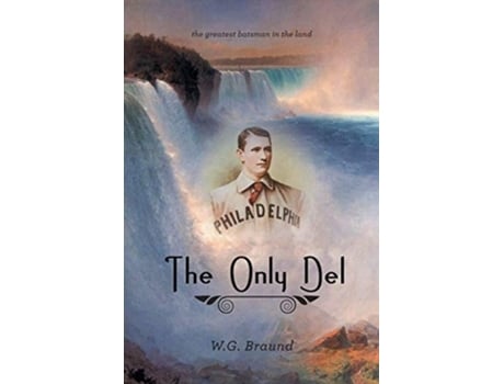Livro The Only Del The Greatest Batsman In The Land De W G Braund (inglês)