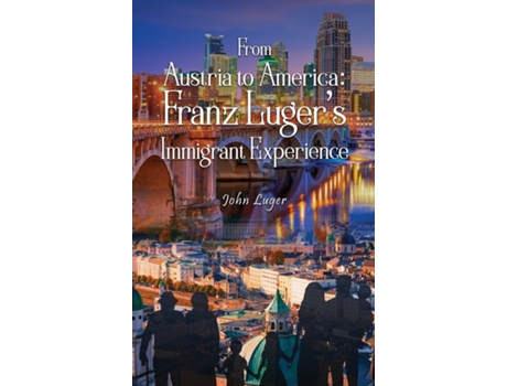 Livro From Austria to America de John Luger (Inglês)