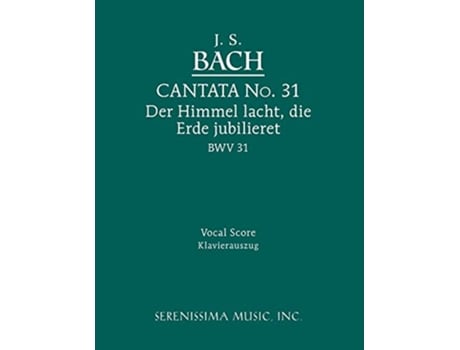Livro Cantata No 31 Der Himmel lacht die Erde jubilieret BWV 31 Vocal Score Cantatas German Edition de Johann Sebastian Bach (Alemão)