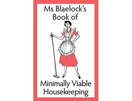 Livro Ms Blaelocks Book of Minimally Viable Housekeeping Ms Blaelocks Books de Alexandria Blaelock (Inglês)