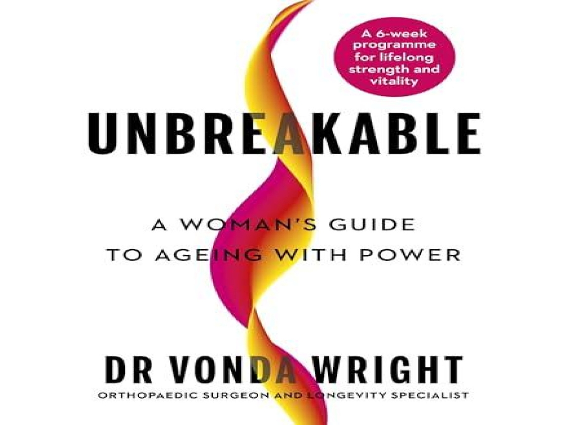 Livro Unbreakable A Womans Guide to Ageing with Power de Vonda Wright (Inglês)