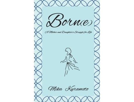 Livro Born A Mother And Daughters Struggle For Life De Mika Kuramoto (inglês)