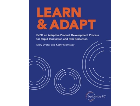 Livro Learn Adapt ExPD an Adaptive Product Development Process for Rapid Innovation and Risk Reduction de Mary Drotar Kathy Morrissey (Inglês)