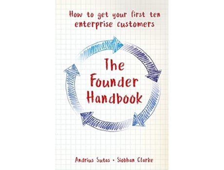 Livro The Founder Handbook How to get your first ten enterprise customers de Andrius Sutas Siobhan Clarke (Inglês)