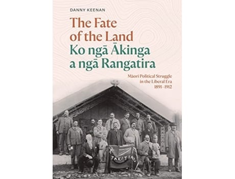 Livro The Fate of the Land Ko nga Akinga a nga Rangatira de Danny Keenan (Inglês - Capa Dura)