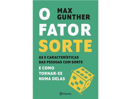 Livro O Fator Sorte - As 5 Características das Pessoas com Sorte de Max Gunther ( Português )