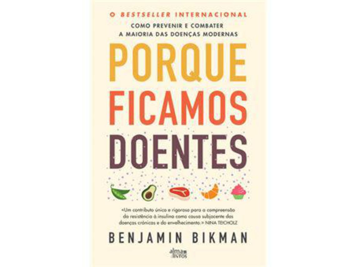 Livro Porque Ficamos Doentes de Benjamin Bikman (Português)