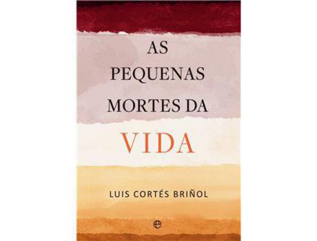 Livro As Pequenas Mortes da Vida de Luis Cortes Briñol ( Português )