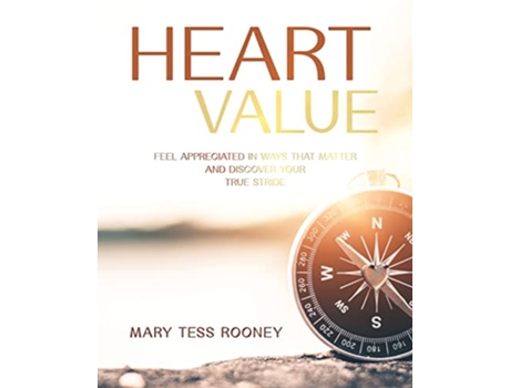 Livro Heart Value Feel Appreciated in Ways That Matter and Discover Your True Stride de Mary Tess Rooney (Inglês)