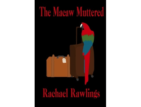 Livro The Macaw Muttered De Rachael Rawlings (inglês)
