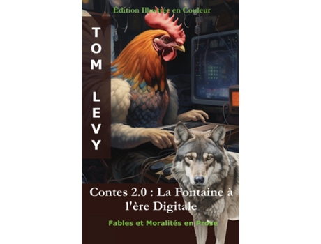 Livro Contes 2.0 - La Fontaine à lère Digitale Edition Illustrée en Couleur de TOM LEVY (Inglês)