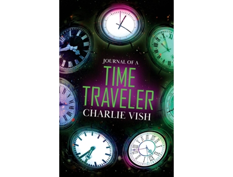 Livro Journal Of A Time Traveler De Charlie Vish (inglês)