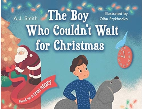 Livro The Boy Who Couldnt Wait for Christmas de Aj Smith (Inglês)