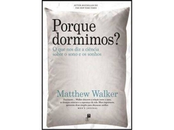 Livro Porque Dormimos? O Que Nos Diz A Ciência Sobre O Sono E Os Sonhos de Matthew Walker (Português)