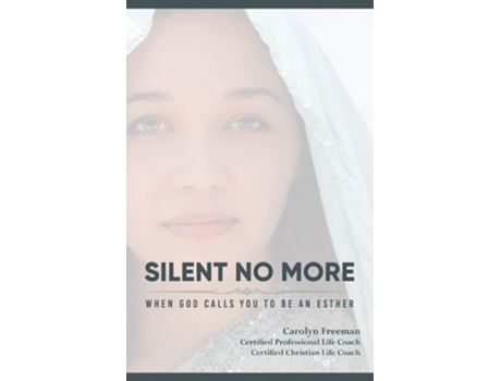 Livro Silent No More When God Calls You To Be An Esther Silent No More When God Calls You To Be An Esther De Carolyn D Freeman (inglês)