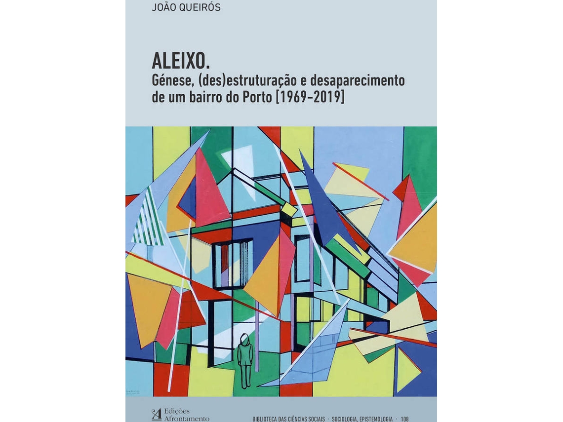Livro Aleixo - Génese, Estruturação e Desaparecimento de um Bairro doPorto de João Queirós (Português)
