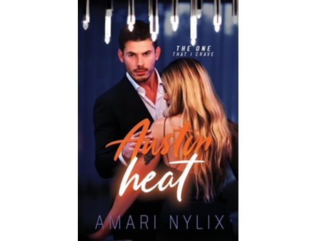Livro Austin Heat the ONE...That I Crave de Amari Nylix (Inglês)
