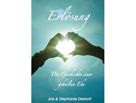 Livro Erlösung - Die Geschichte Einer Geheilten Ehe De Joe And Stephanie W Demott (inglês)